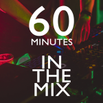 60 minutes in the mix