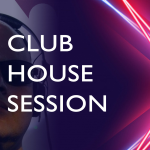 Club house session