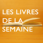 Les livres de la semaine