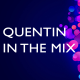 Quentin in the mix